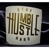 stay humble hustle hard (Gold edition)decal sticker for motorcycle helmet , motor iu device,delivery