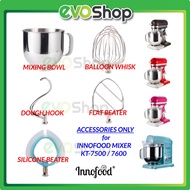 Accessories for INNOFOOD Stand Mixer KT-7500 KT-7600 Bowl / Whisk Egg Beater / Dough Hook / Flat Bea