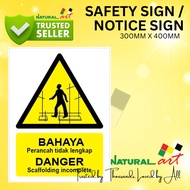 BAHAYA PERANCHAH TIDAK LENGKAP SIGN / DANGER SCAFFOLDING INCOMPLETE SIGN