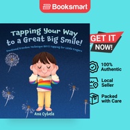 Tapping Your Way to a Great Big Smile: Emotional Freedom Technique (EFT) Tapping f - 9781735569406