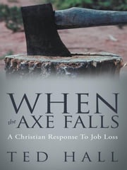 When the Axe Falls Ted Hall