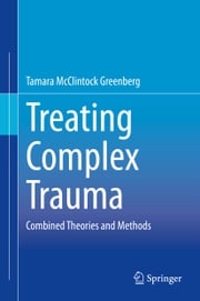 Treating Complex Trauma Tamara McClintock Greenberg