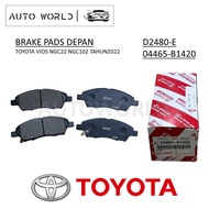 BRAKE PAD DEPAN TOYOTA VIOS NGC22 NGC102 TAHUN 2022 04465-B1420 - D2480-E