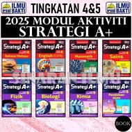 (SI)MODUL AKTIVITI STRATEGI A+ TINGKATAN 4&5 | FORM 4 & 5 SPM KSSM 2025 - PENERBIT ILMU BAKTI