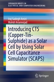 Introducing CTS (Copper-Tin-Sulphide) as a Solar Cell by Using Solar Cell Capacitance Simulator (SCAPS) Iraj Sadegh Amiri