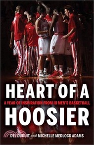 Heart of a Hoosier: A Year of Inspiration from Iu Men's Basketball