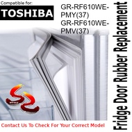 TOSHIBA Refrigerator Fridge Door Seal Gasket Rubber Replacement part GR-RF610WE-PMY(37) GR-RF610WE-P