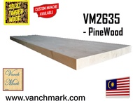 ( 35 mm T x 350 mm W x 1780 mm L )new pine solid wood  vm2635 s4s table top