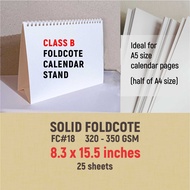 CLASS B 25 pcs A5 (half of A4 paper size) CALENDAR STAND FOLDCOTE 320 to 350 gsm 8.3x15.5 inches