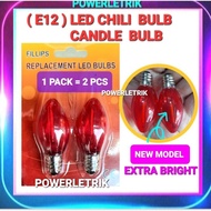 🔥READY STOCK🔥 (1 PACK=2PCS ) EXTRA BRIGHT E12 LED CHILI CANDLE BULB / E12 LED FORTUNA LAMP / E12 LED