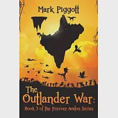 The Outlander War: Book 3 of the Forever Avalon Series