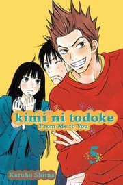 Kimi ni Todoke: From Me to You, Vol. 5 Karuho Shiina
