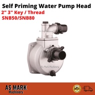 Engine Pump 2" / 3" Key / Thread SNB50/SNB80 Water Pump Suction Pump Self Priming Water Pump Head