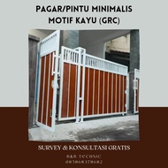 PAGAR/PINTU MINIMALIS MOTIF KAYU (GRC)