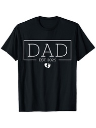 Dad Est 2025 New Dad Promoted To Dad First-time Dad 2025 T-shirt 100% Cotton Round Neck T-shirt Hall