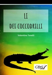 Li dei coccodrilli Valentina Tonelli