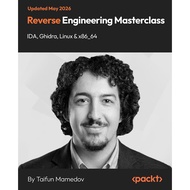 Packt Publishing - Reverse Engineering Masterclass IDA Ghidra Linux And X86-64