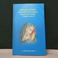 BERSAMA MARIA MENUJU KELUARGA SUKACITA INJIL - EVANGELII GAUDIUM