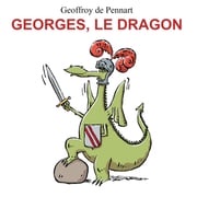 Georges, le dragon - La série audio complète Geoffroy de Pennart