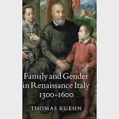 Family and Gender in Renaissance Italy, 1300-1600
