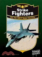 Strike Fighters: The F/A-18E/F Super Hornets