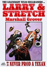 Larry and Stretch 7: Never Prod a Texan Marshall Grover