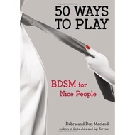 หนังสือ 50 ทาง เพื่อเล่น: BDSM สําหรับคนดี - ราคาถูก