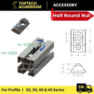 [Ready Stock] Half Round Nut for 20 (M3/M4/M5/M6) / 30 (M4/M5/M6/M8) / 40 (M4/M5/M6/M8) / 45 (M4/M5/
