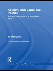 Koizumi and Japanese Politics Yu Uchiyama