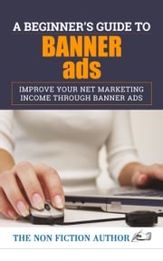 A Beginner’s Guide to Banner Ads The Non Fiction Author