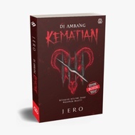 BUKU NOVEL : DI AMBANG KEMATIAN - JERO | NOVEL HOROR Ori Baru