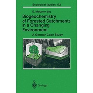 Biogeochemistry of Forested Catchments in a Changing Environment by Egbert Matzner | | 9783642059001
