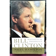 《ORIGINAL LIGHTLY-USED PAPERBACK》Nigel Hamilton - BILL CLINTON : MASTERING THE PRESIDENCY