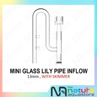 Aquarium Mini Glass Lily Pipe Inflow With Skimmer 13mm