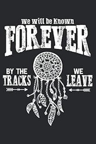 We will be known forever by the tracks we leave: Notebook 120 chequered pages in 6x9 inch format (ca