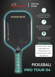 [Pronex] Vợt Pickleball PRO TOUR 04 Carbon T800 14mm (Kèm Túi Đựng và Quấn Cát Vợt)