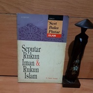 About the pillars of faith and pillars of islam by m. natsir arsyad