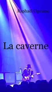 La caverne Raphaël CIPRIANO