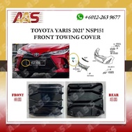 TOYOTA VIOS (G SPEC) / YARIS 2021' NSP151 FRONT TOWING COVER (BUMPER COVER) (TOWING EYE)