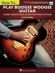 How to Play Boogie Woogie Guitar ― Learn Traditional Blues Rhythms &amp; Styles