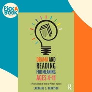 Drama and Reading for Meaning Ages 4-11 - A Practical Book of Ideas for  by Larraine S. Harrison (UK