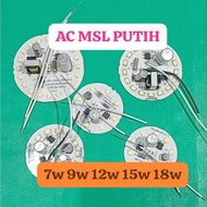 Led ac MSL BRIGHT WHITE 7w 9w 12w 15w 18w