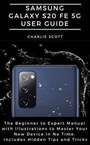Samsung Galaxy S20 FE 5G User Guide Charlie Scott
