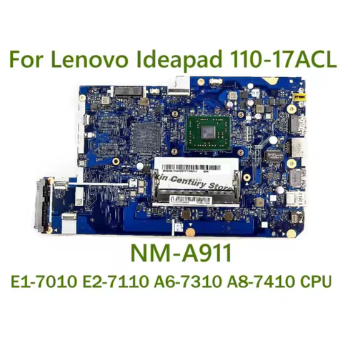 For Lenovo Ideapad 110-17ACL Laptop Motherboard UMA CG721 NM-A911 With E1-7010 E2-7110 A6-7310 A8-74