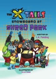 The X-tails Snowboard at Shred Park L.A. Fielding