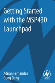 Getting Started with the MSP430 Launchpad Adrian Fernandez