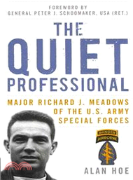 66027.The Quiet Professional ─ Major Richard J. Meadows of the U.S. Army Special Forces