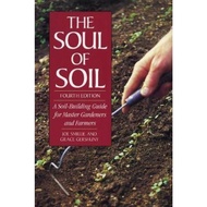 The Soul of Soil : A Soil-Building Guide for Master Gardeners and Farmers, 4th by Joseph Smillie (US