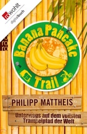 Banana Pancake Trail Philipp Mattheis