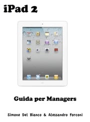 iPad 2 per Managers Simone Del Bianco &amp; Alessandro Forconi